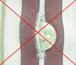 Incorrect application (Buttonhole is smaller than the button.) 2