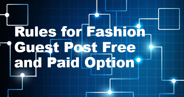 Rules for Fashion Guest Post Free and Paid Option